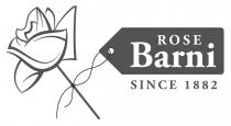 ROSE BARNI SINCE 1882