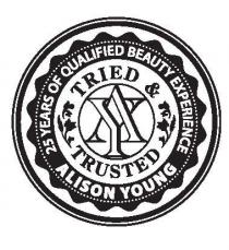 TRIED & TRUSTED ALISON YOUNG 25 YEARS OF QUALIFIED BEAUTY EXPERIENCE