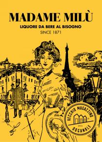 Madame Milù - Liquore da bere al bisogno - since 1871