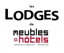 les lodges de meubles hôtels CREATEUR ET FABRICANT AG DECO SA