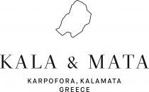 KALA & MATA, KARPOFORA, KALAMATA GREECE