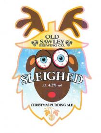 OLD SAWLEY BREWING CO. SLEIGHED Alc.4.2% vol CHRISTMAS PUDDING ALE