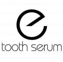 e tooth serum
