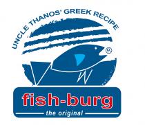 fish-burg the original UNCLE THANOS' GREEK RECIPE