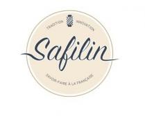 SAFILIN TRADITION INNOVATION SAVOIR-FAIRE A LA FRANCAISE