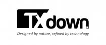 TX down Designed by nature, refined by technology