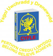 Ysgol Uwchradd y Drenewydd Newtown John Beddoes CYFLE Perthyn Credu Llwyddo Belong Believe Achieve