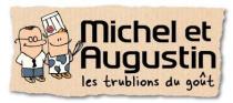 Michel et Augustin les trublions du goût