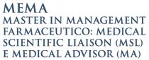 MEMA MASTER IN MANAGEMENT FARMACEUTICO: MEDICAL SCIENTIFIC LIAISON (MSL) E MEDICAL ADVISOR (MA)