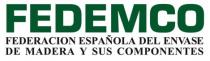 FEDEMCO FEDERACION ESPAÑOLA DEL ENVASE DE MADERA Y SUS COMPONENTES