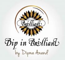 Brilliant Dip in Brilliant by Dipna Anand