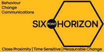 Six Point Horizon Behaviour Change communications Close proximity time sensitive measurable change