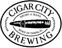 CIGAR CITY BREWING HECHO A MANO BORN IN TAMPA, FL CCB