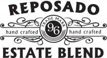 REPOSADO HAND CRAFTED TRADE MARK 96 ESTATE BLEND