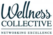 Wellness COLLECTIVE NETWORKING EXCELLENCE