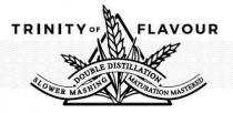 TRINITY OF FLAVOUR Double distillation slower mashing maturation mastered