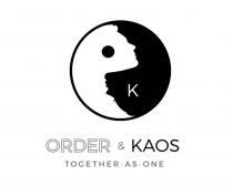 ORDER & KAOS TOGETHER AS ONE