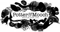 Potter & Mooch DESIGN FOR LIFE