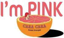 I'm PINK CARA CARA Sweet Oranges