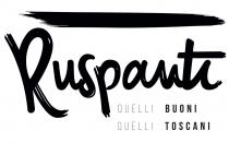 RUSPANTI QUELLI BUONI QUELLI TOSCANI