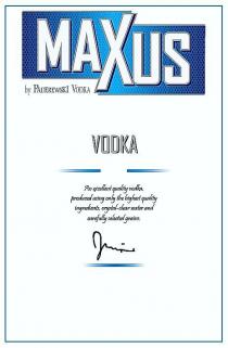Maxus by Paderewski vodka VODKA An excellent quality vodka, produced using only the highest quality ingredients, crystal-clear water and carefully selected grains.