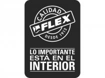 CALIDAD FLEX DESDE 1912 LO IMPORTANTE ESTÁ EN EL INTERIOR