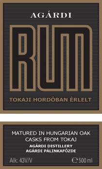 Agárdi Rum TOKAJI HORDÓBAN ÉRLELT MATURED IN HUNGARIAN OAK CASKS FROM TOKAJ