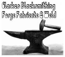 clarkes blacksmithing forge fabricate & weld