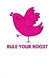 Rule Your Roost