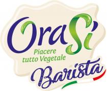 ORASI PIACERE TUTTO VEGETALE BARISTA