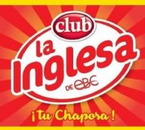 club la Inglesa de EBC ¡tu Chaposa!