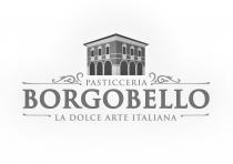 PASTICCERIA BORGOBELLO LA DOLCE ARTE ITALIANA