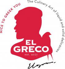 EL GRECO est. 2017 NICE TO GREEK YOU The Culinary Art of liquid and solid delicacies