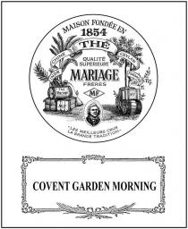 COVENT GARDEN MORNING MARIAGE FRERES MF LES MEILLEURS CRUS LA GRANDE TRADITION