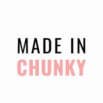 MADE IN CHUNKY