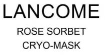 LANCOME ROSE SORBET CRYO-MASK