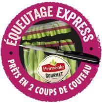 Priméale GOURMET ÉQUEUTAGE EXPRESS PRÊTS EN 2 COUPS DE COUTEAU