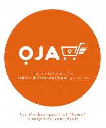 OJA THE MARKETPLACE FOR ETHNIC & INTERNATIONAL GROCERIES FOR THE BEST PART OF 