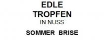 EDLE TROPFEN IN NUSS SOMMER BRISE