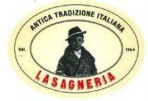 LASAGNERIA ANTICA TRADIZIONE ITALIANA DAL 1964