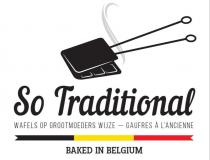 SO TRADITIONAL WAFELS OF GROOTMOEDERS WIJZE – GAUFRES À L’ANCIENNE BAKED IN BELGIUM