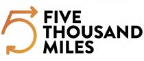 5 FIVE THOUSAND MILES