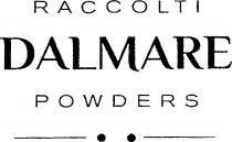 RACCOLTI DALMARE POWDERS