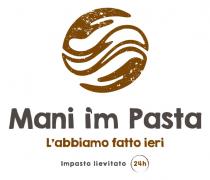 Mani i'm Pasta, L'abbiamo fatto ieri, Impasto lievitato 24h