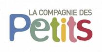 LA COMPAGNIE DES Petits