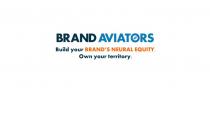 BRAND AVIATORS Build your BRAND'S NEURAL EQUITY. Own your territory.