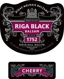 RĪGAS MELNAIS BALZAMS PRODUCT OF LATVIA RIGA BLACK BALSAM SINCE 1752 ORIGINAL RECIPE ALL NATURAL BOTANICALS. SINGLE BARREL PROCESS CHERRY