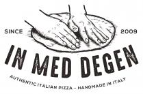 IN MED DEGEN - AUTHENTIC ITALIAN PIZZA - HANDMADE IN ITALY - SINCE 2009