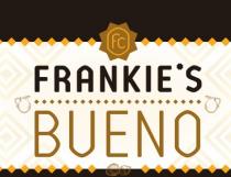 FRANKIE'S BUENO