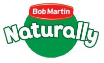 BOB MARTIN NATURALLY